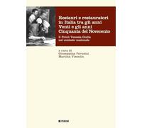 Restauri e restauratori in Italia tra gli anni Venti e gli anni Cinquanta del Novecento. Il Friuli Venezia Giulia nel contesto nazionale