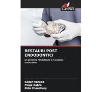 RESTAURI POST ENDODONTICI: Un ponte tra l'endodonzia e il successo restaurativo