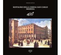Restauro della chiesa San Carlo Modena. Ediz. a colori