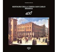 Restauro della chiesa San Carlo Modena. Ediz. a colori