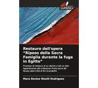 Restauro dell'opera "Riposo della Sacra Famiglia durante la fuga in Egitto": Processo di restauro di un dipinto a olio su tela. Appartenente alla ... sacra del Museo della Città di Rio Grande/RS