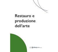 Restauro e produzione dell’arte