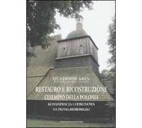 Restauro e ricostruzione: l'esempio della Polonia. Ediz. italiana e polacca