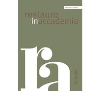 Restauro in accademia. Bologna (Vol. 7)