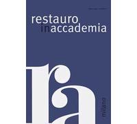 Restauro in accademia Milano (2022). Ediz. a colori. Vol. 2