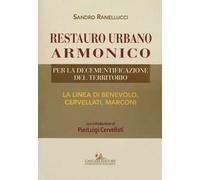 Restauro urbano armonico. Per la decementificazione del territorio. La linea di Benevolo, Cervellati, Marconi