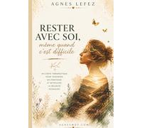 RESTER avec SOI, même quand c’est difficile : Un conte thérapeutique pour traverser ses émotions et retrouver la sécurité intérieure: Un conte ... le stress et retrouver la sécurité intérieure