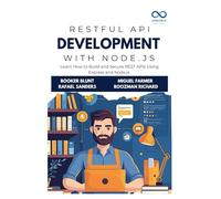 RESTful API Development with Node.js: Learn How to Build and Secure REST APIs Using Express and Node.js