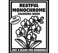 Restful monochrome coloring book: Reverse Coloring book with Designs in black and white for Adults and Teens. Carry Tranquility with You Anywhere, with Just a Black Marker