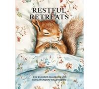 Restful Retreats: Ein ruhiges Malbuch mit schlafenden Waldtieren