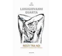 Resti tra noi. Etnografia di un manicomio criminale