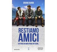Restiamo amici