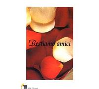 Restiamo amici