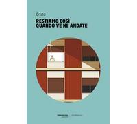 Restiamo così quando ve ne andate