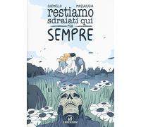 Restiamo sdraiati qui per sempre