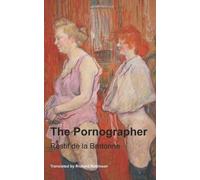 Restif de la Bretonne The Pornographer (Tascabile)