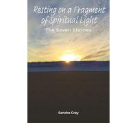 Resting on a Fragment of Spiritual Light: The Seven Shrines
