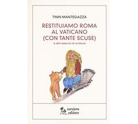 Restituiamo Roma al Vaticano. (con tante scuse) e altri esercizi di scrittura