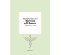 Restitutio ad integrum. Poesie 2015-2024