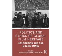 Restitution and the Moving Image: Global Film Heritage Between Return, Access, and Archival Reparation