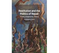 Magdalena Zolkos Restitution and the Politics of Repair (Tascabile)