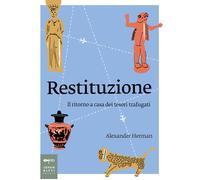 Restituzione. Il ritorno a casa dei tesori trafugati - 2022 - Joh
