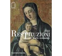 Restituzioni. Tesori d'arte restaurati 2022. Ediz. illustrata