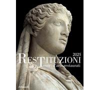 Restituzioni. Tesori d'arte restaurati 2025. Catalogo della mostra (Roma, 28 ott