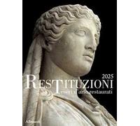 Restituzioni. Tesori d'arte restaurati 2025. Catalogo della mostra (Roma, 28 ottobre 2025-18 gennaio 2026). Ediz. illustrata