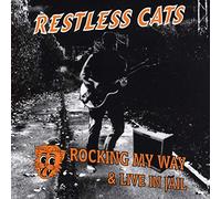 Restless Cats - Rocking My Way & Live in Jail