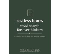 Restless Hours Word Search for Overthinkers: A Calming Word Search Book for Restless Sundays, the Week Ahead, and Anyone Who Needs a Quieter Place to Be