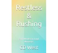 Restless & Rushing: Soft Words For Loud Moments