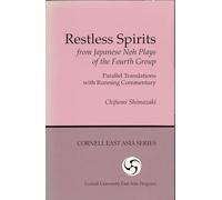 Restless Spirits from Japanese Noh Plays of the Fourth Group: Parallel Translations and Running