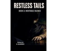 Restless Tails: Book 3: Inevitable Silence