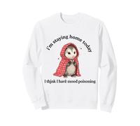 Resto a casa Oggi Avvelenamento d’Umore Opossum Felpa