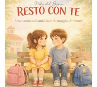 Resto con te: Una storia sull’amicizia e il coraggio di restare