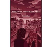 Resto fuori a guardare il cielo