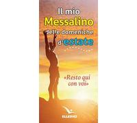 «Resto qui con voi». Il mio messalino delle domeniche d'estate