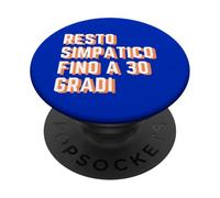 RESTO SIMPATICO FINO A 30 GRADI Estate Divertente Humor PopSockets PopGrip Adesivo