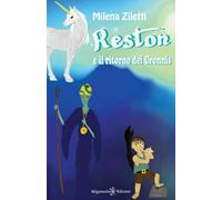 Reston e il ritorno dei Cronnis: Un bellissimo fantasy per bambini, la storia di un unicorno magico e di una principessa destinata a cambiare il mondo e salvare il suo pianeta