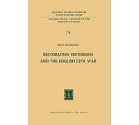 Restoration Historians and the English Civil War - R. C. Macgillivray - 2013