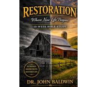 Restoration: Where New Life Begins (10 Week Bible Study)