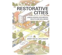 Restorative Cities – Progettazione urbana per la salute mentale e il benessere