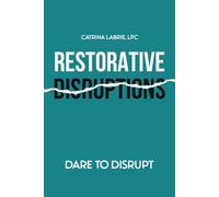 Restorative Disruptions: Dare to Disrupt