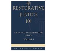 Restorative Justice 101: Principles of Restorative Justice: 03