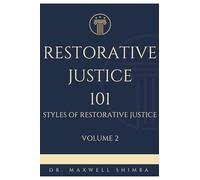Restorative Justice 101: Styles of Restorative Justice: 02