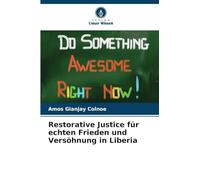 Restorative Justice für echten Frieden und Versöhnung in Liberia
