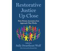 Restorative Justice Up Close: First-person Accounts of an Approach That Works