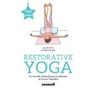 Restorative yoga: La nouvelle méthode pour se détendre et trouver l'équilibre