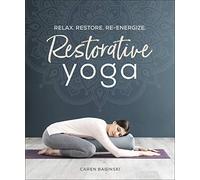 Restorative Yoga: Relax. Restore. Re-energize.